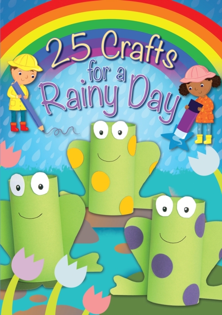 25 Crafts for a Rainy Day, Paperback / softback Book