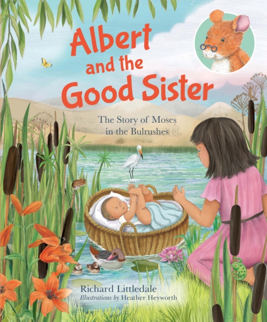 Albert and the Good Sister : The Story of Moses in the Bulrushes, Hardback Book