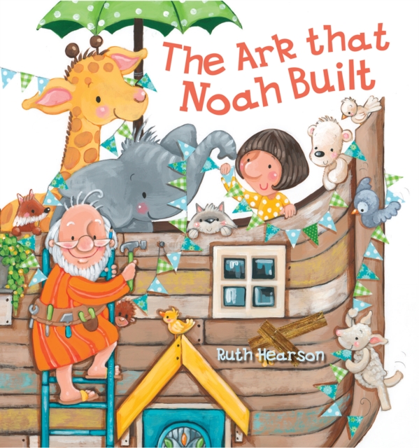 The Ark that Noah Built, Hardback Book