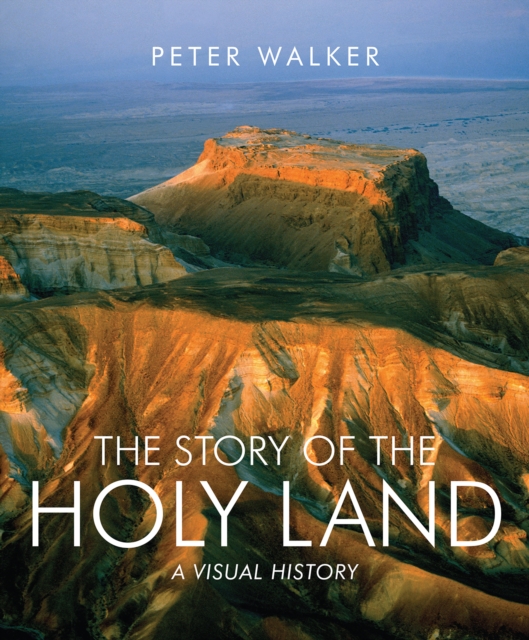 The Story of the Holy Land : A visual history, Paperback / softback Book