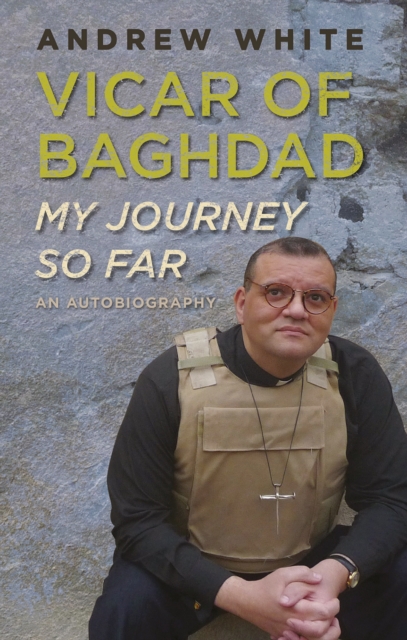 Vicar of Baghdad - My Journey So Far : An autobiography, EPUB eBook