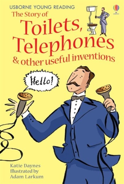 Story of Toilets, Telephones & other useful inventions, Hardback Book