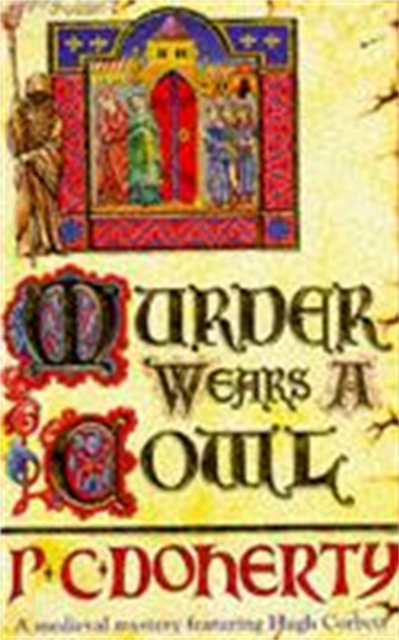 Murder Wears a Cowl (Hugh Corbett Mysteries, Book 6) : A gripping medieval mystery of murder and religion, Paperback / softback Book