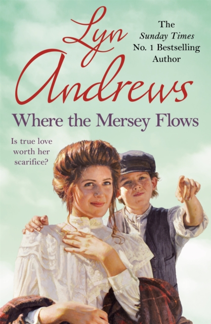 Where the Mersey Flows : A powerful saga of poverty, friendship and love, Paperback / softback Book