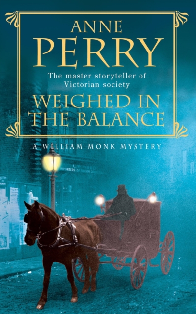 Weighed in the Balance (William Monk Mystery, Book 7) : A royal scandal jeopardises the courts of Venice and Victorian London, Paperback / softback Book