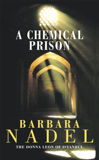 A Chemical Prison (Inspector Ikmen Mystery 2) : An unputdownable Istanbul-based murder mystery, Paperback / softback Book