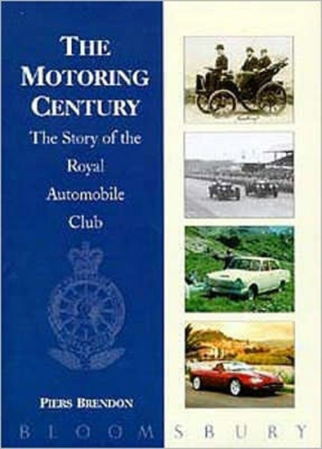 The Motoring Century : Story of the Royal Automobile Club, Hardback Book