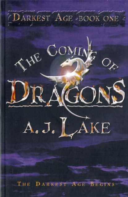 The Coming of Dragons : The Darkest Age No. 1, Paperback / softback Book