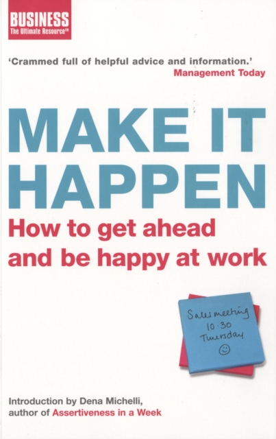 Make It Happen : How to Get Ahead and be Happy at Work, Paperback / softback Book