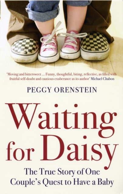 Waiting for Daisy : The True Story of One Couple's Quest to Have a Baby, Paperback Book