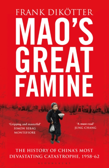 Mao's Great Famine : The History of China's Most Devastating Catastrophe, 1958-62, Hardback Book