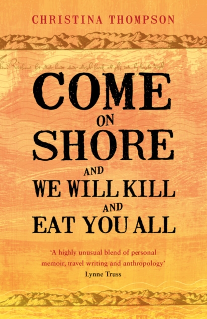 Come on Shore and We Will Kill and Eat You All, Paperback / softback Book