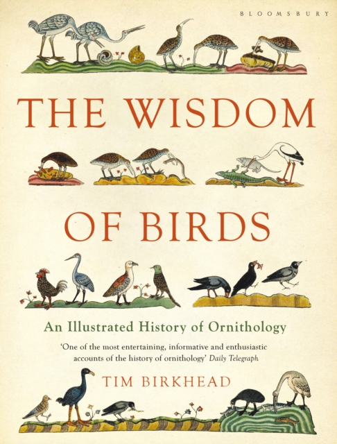 The Wisdom of Birds : An Illustrated History of Ornithology, Paperback / softback Book