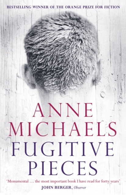Fugitive Pieces : Winner of the Orange Prize for Fiction, Paperback / softback Book