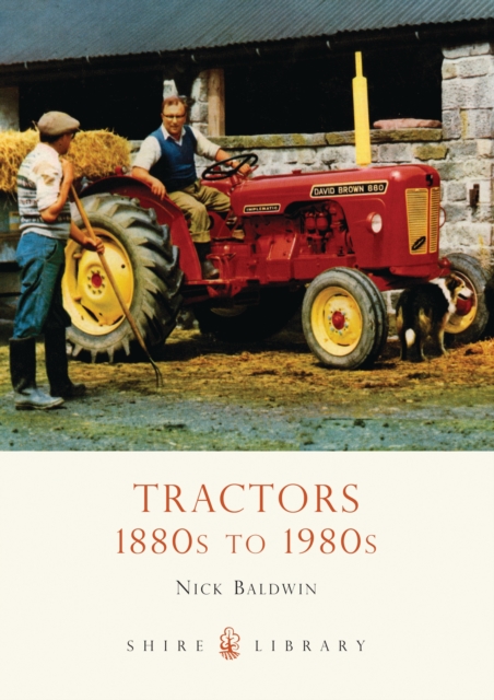Tractors : 1880s to 1980s, Paperback / softback Book