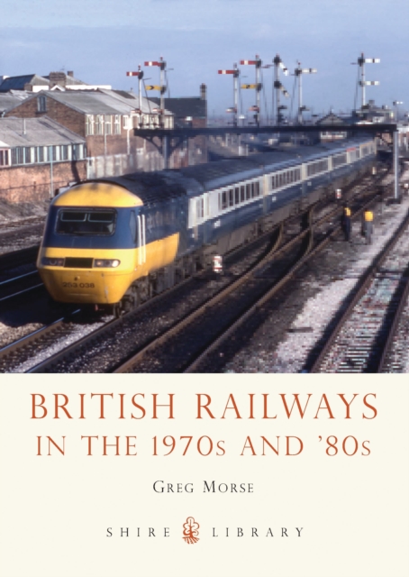 British Railways in the 1970s and ’80s, Paperback / softback Book