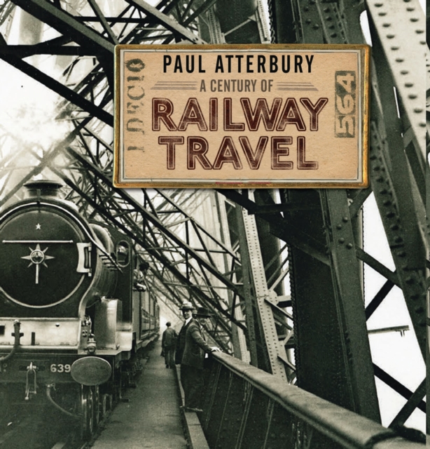 A Century of Railway Travel, Hardback Book