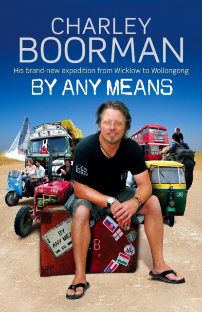 By Any Means : His Brand New Adventure From Wicklow to Wollongong, EPUB eBook