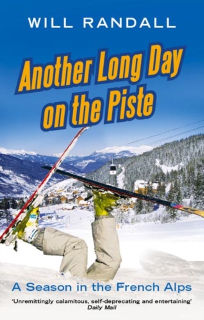 Another Long Day On The Piste : A Season in the French Alps, EPUB eBook