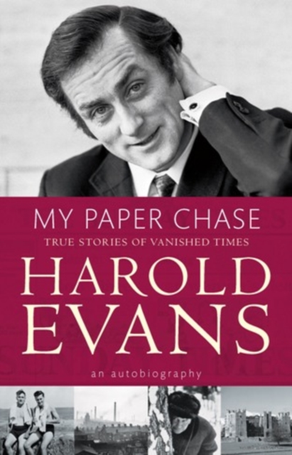 My Paper Chase : True Stories of Vanished Times: An Autobiography, EPUB eBook