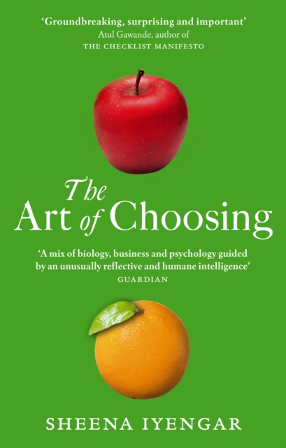 The Art Of Choosing : The Decisions We Make Everyday of our Lives, What They Say About Us and How We Can Improve Them, EPUB eBook