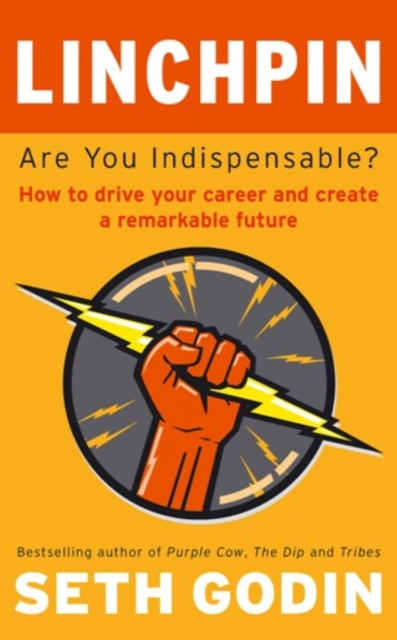 Linchpin : Are You Indispensable? How to drive your career and create a remarkable future, EPUB eBook
