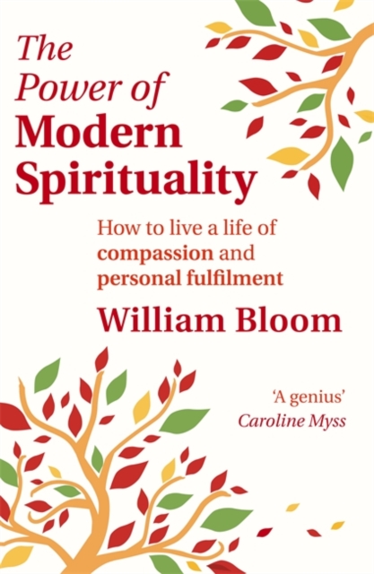 The Power Of Modern Spirituality : How to Live a Life of Compassion and Personal Fulfilment, EPUB eBook