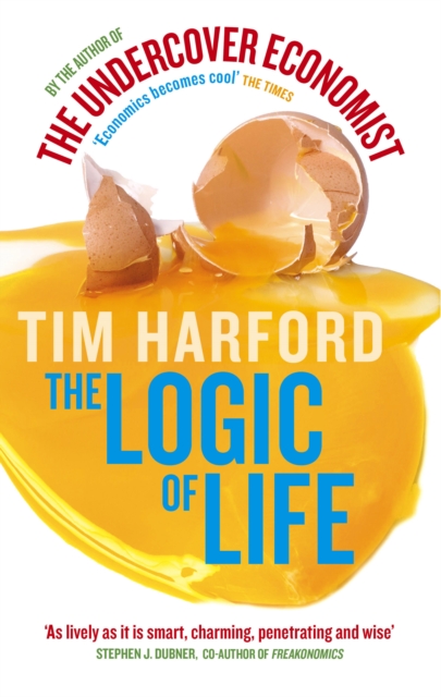 The Logic Of Life : Uncovering the New Economics of Everything, EPUB eBook