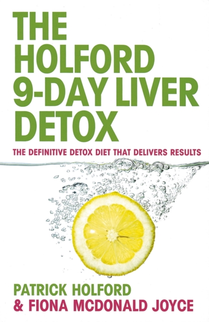 The 9-Day Liver Detox : The definitive detox diet that delivers results, EPUB eBook
