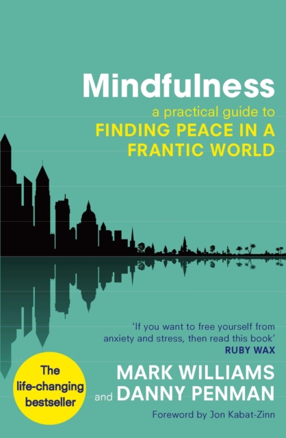 Mindfulness : A practical guide to finding peace in a frantic world, EPUB eBook