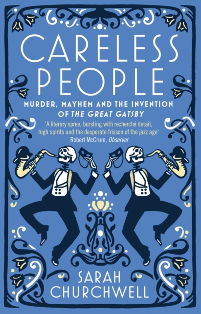 Careless People : Murder, Mayhem and the Invention of The Great Gatsby, EPUB eBook