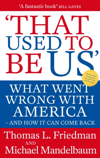 That Used To Be Us : What Went Wrong with America - and How It Can Come Back, EPUB eBook