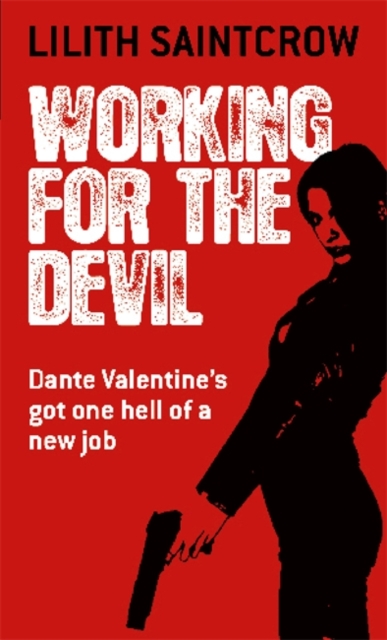 Working For The Devil : The Dante Valentine Novels: Book One, EPUB eBook