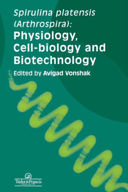 Spirulina Platensis Arthrospira : Physiology, Cell-Biology And Biotechnology, Hardback Book
