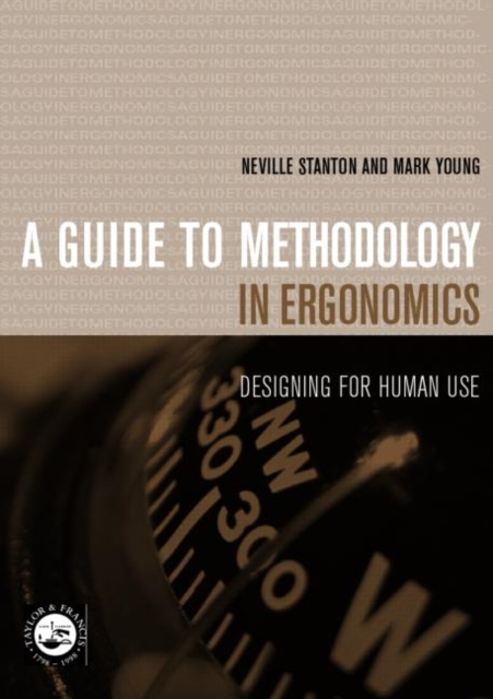 A Guide to Methodology in Ergonomics : Designing for Human Use, Paperback Book