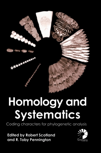Homology and Systematics : Coding Characters for Phylogenetic Analysis, Hardback Book
