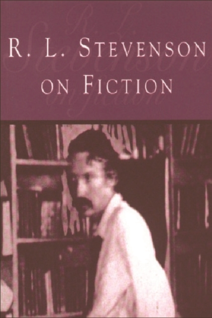 R.L.Stevenson on Fiction : An Anthology of Literary and Critical Essays, Paperback / softback Book