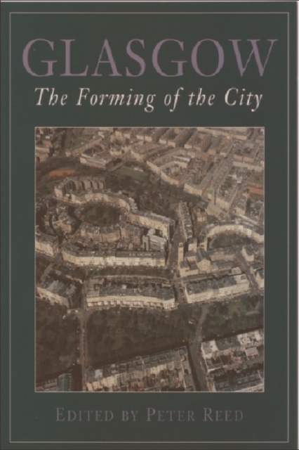 Glasgow : The Forming of the City, Paperback / softback Book