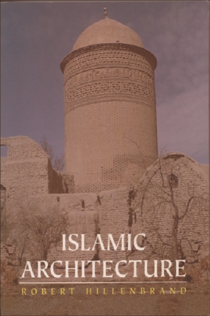 Islamic Architecture : Form, Function and Meaning, Paperback / softback Book