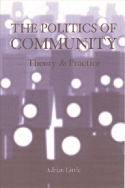 The Politics of Community : Theory and Practice, Paperback / softback Book
