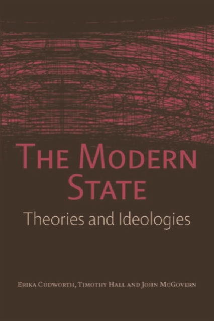 The Modern State : Theories and Ideologies, Hardback Book