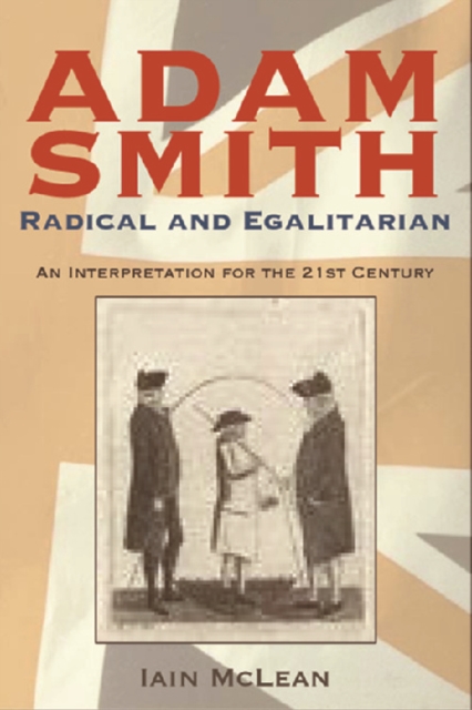 Adam Smith, Radical and Egalitarian : An Interpretation for the 21st Century, Hardback Book