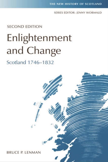 Enlightenment and Change : Scotland 1746-1832, Paperback / softback Book