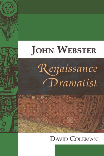John Webster, Renaissance Dramatist, Paperback / softback Book