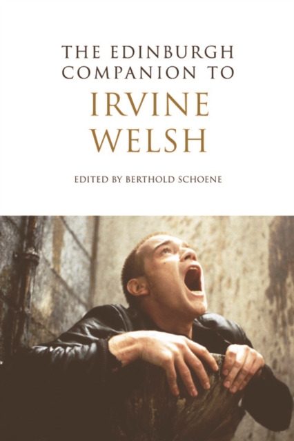 The Edinburgh Companion to Irvine Welsh, Paperback / softback Book