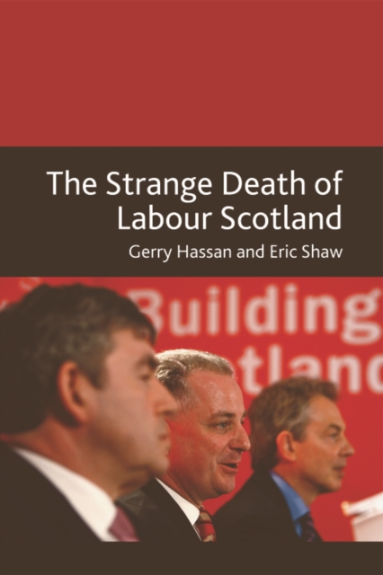 The Strange Death of Labour Scotland, Hardback Book