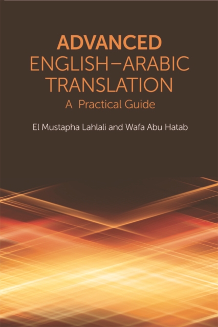 Advanced English-Arabic Translation : A Practical Guide, Paperback / softback Book