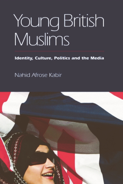 Young British Muslims : Identity, Culture, Politics and the Media, Paperback / softback Book