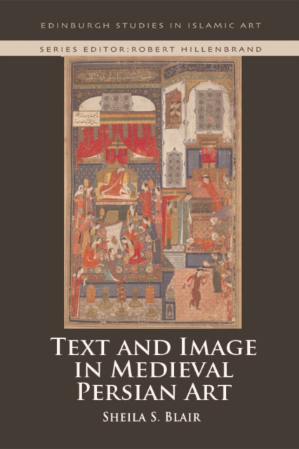 Text and Image in Medieval Persian Art, Hardback Book