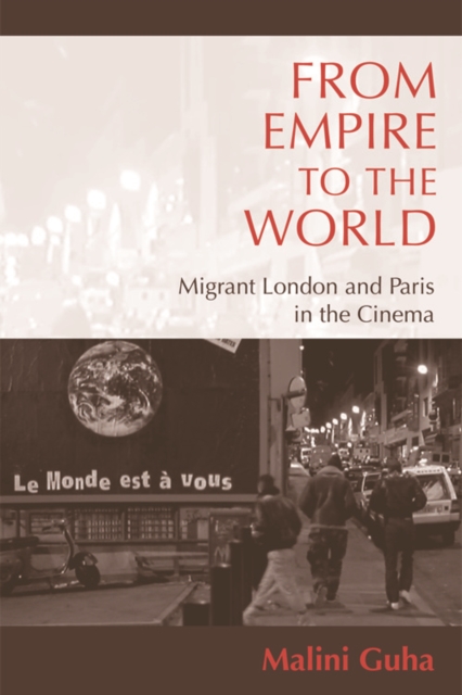 From Empire to the World : Migrant London and Paris in the Cinema, Electronic book text Book